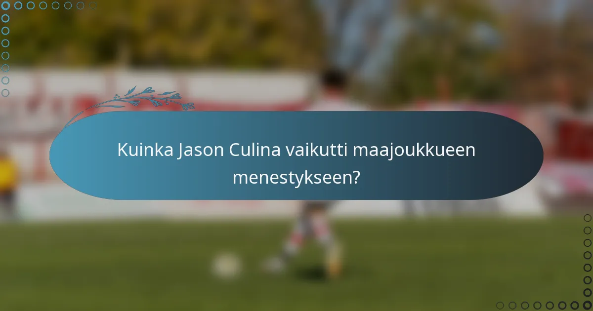 Kuinka Jason Culina vaikutti maajoukkueen menestykseen?